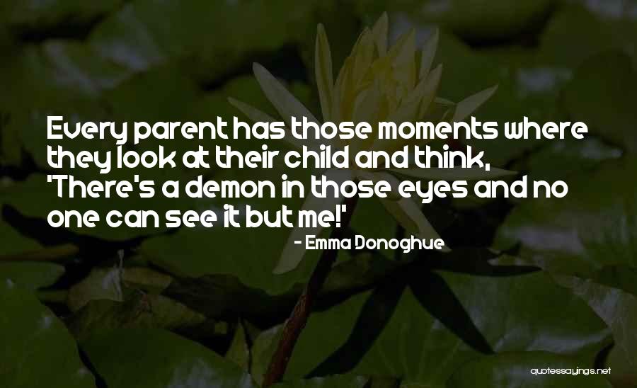 Child But Quotes By Emma Donoghue Child But Quotes By Emma Donoghue