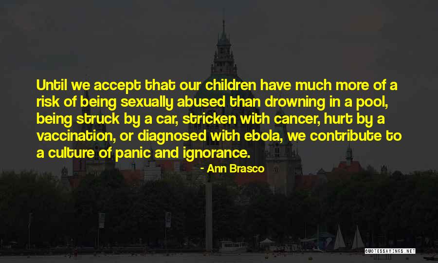 Child Cancer Quotes By Ann Brasco