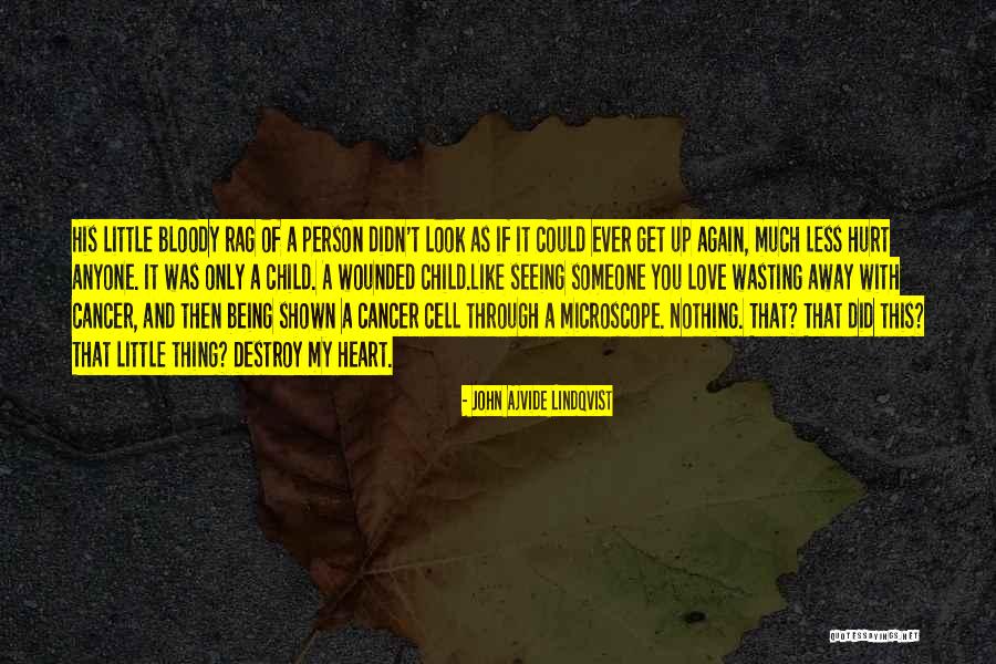 Child Cancer Quotes By John Ajvide Lindqvist