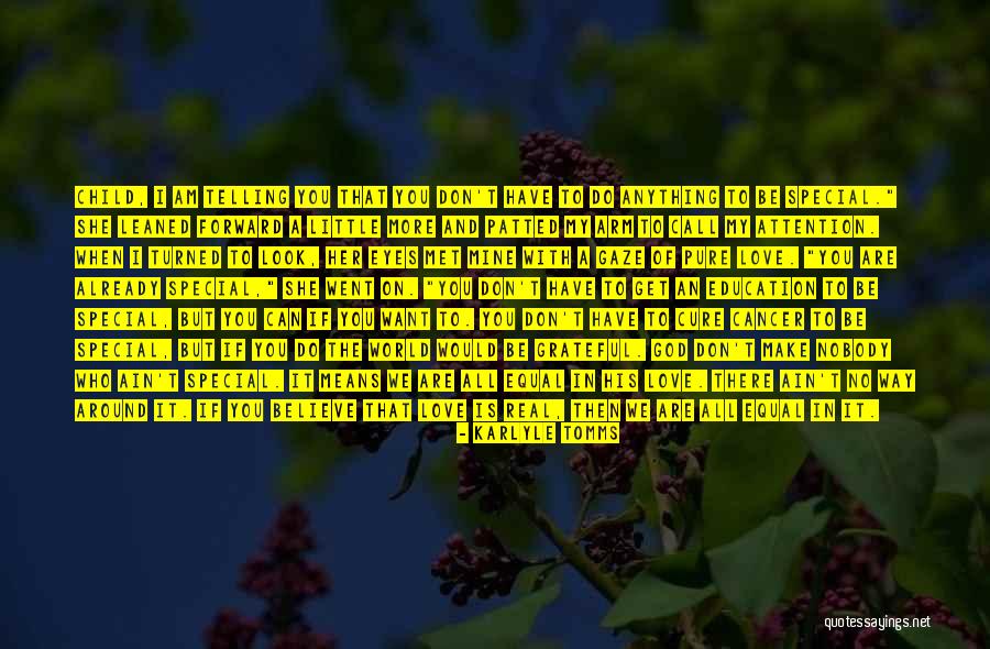 Child Cancer Quotes By Karlyle Tomms Child Cancer Quotes By Karlyle Tomms