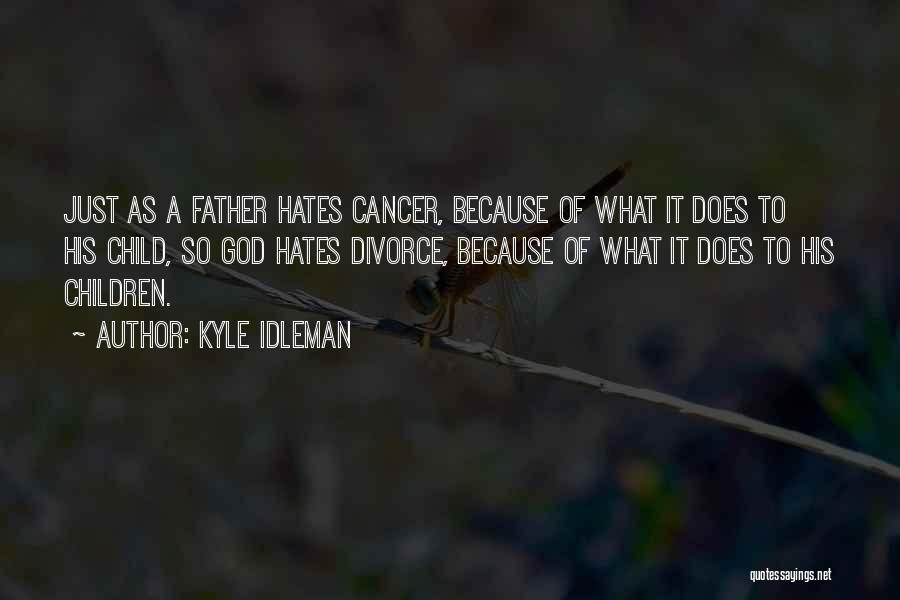 Child Cancer Quotes By Kyle Idleman