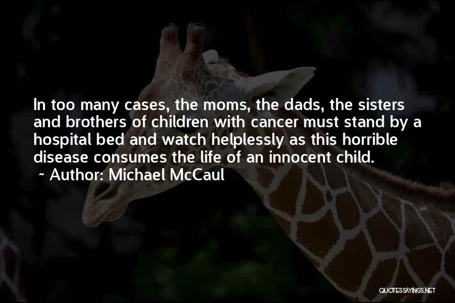 Child Cancer Quotes By Michael McCaul