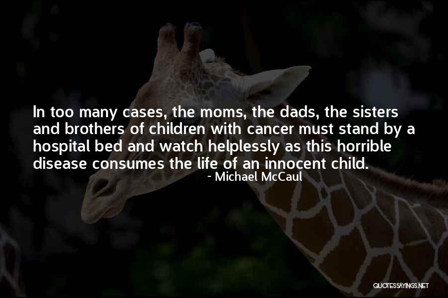 Child Cancer Quotes By Michael McCaul