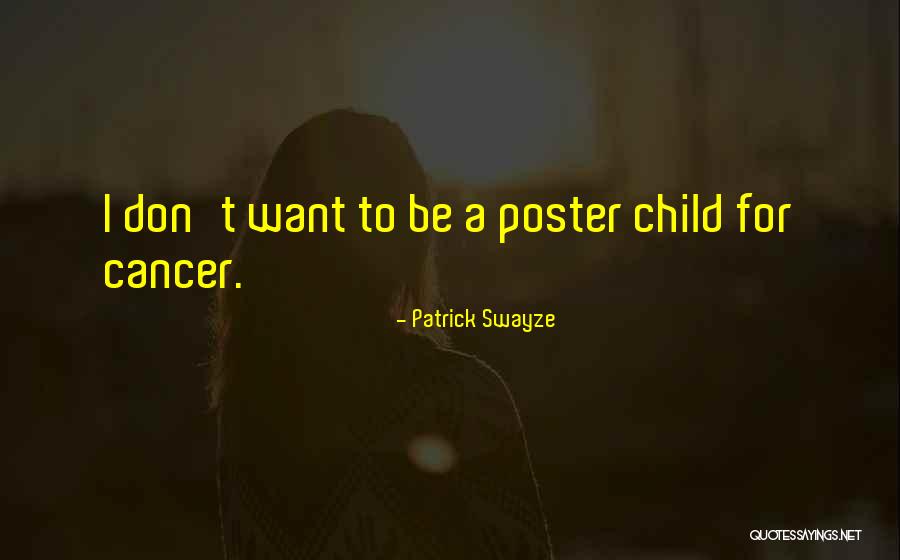 Child Cancer Quotes By Patrick Swayze