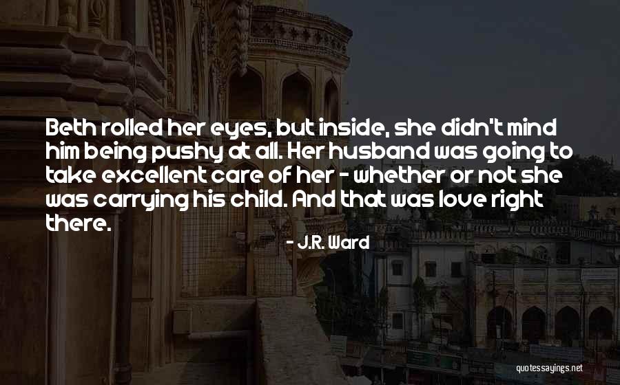 Child Care Quotes By J.R. Ward