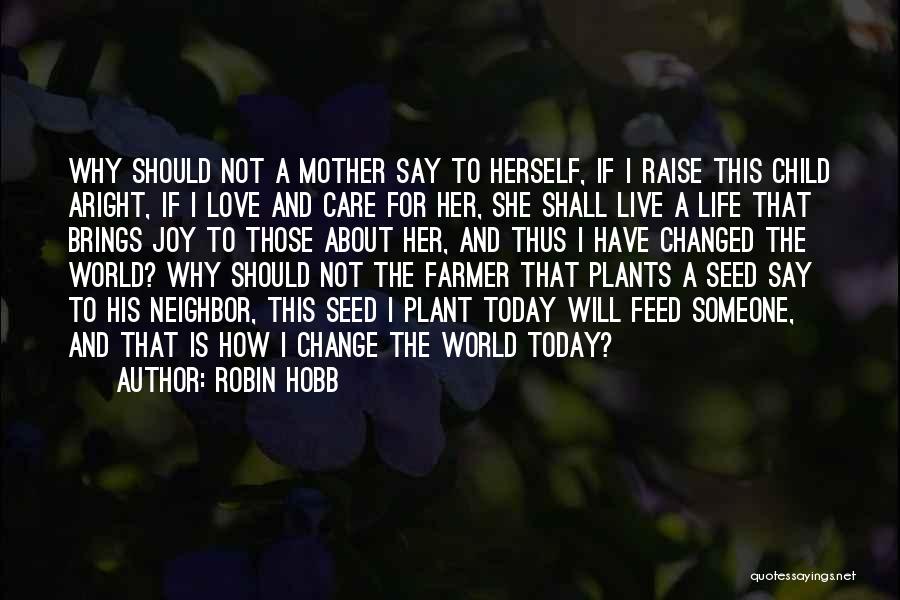 Child Care Quotes By Robin Hobb
