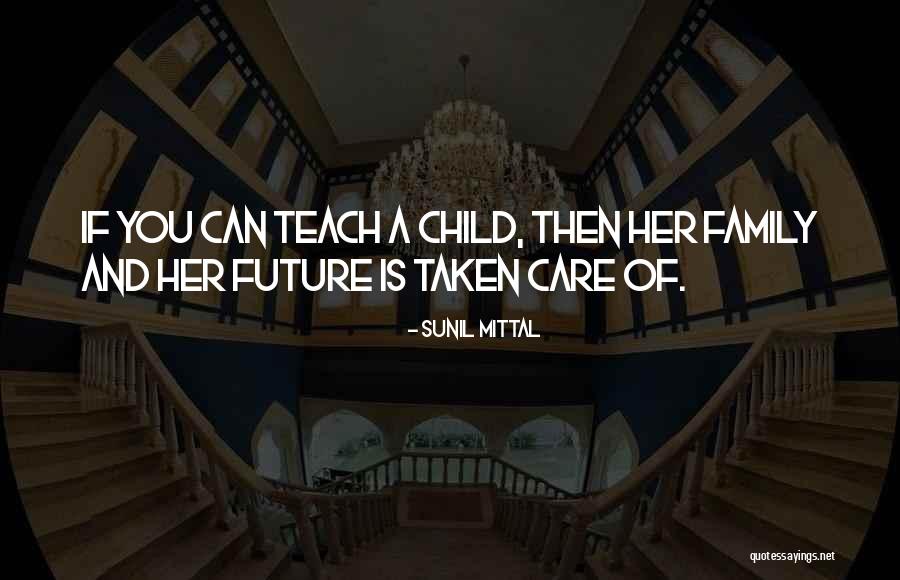 Child Care Quotes By Sunil Mittal