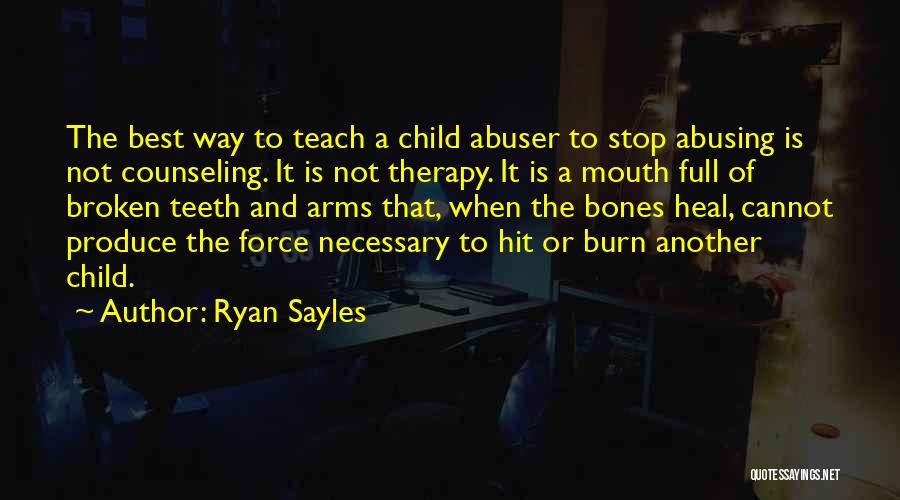 Child Counseling Quotes By Ryan Sayles