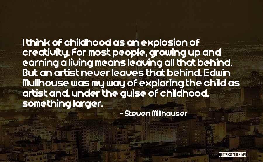 Child Creativity Quotes By Steven Millhauser