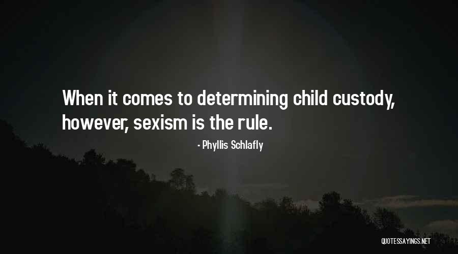 Child Custody Quotes By Phyllis Schlafly