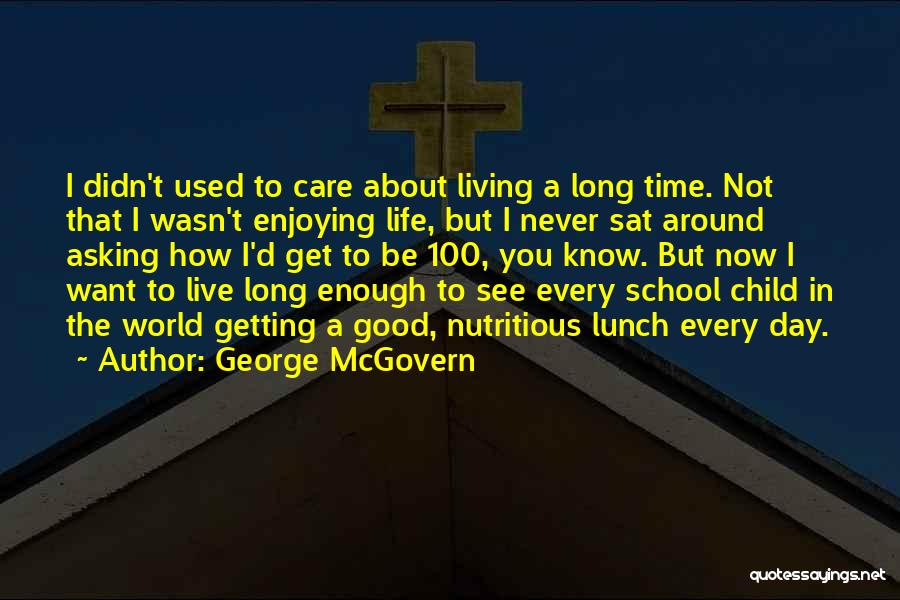 Child Day Care Quotes By George McGovern