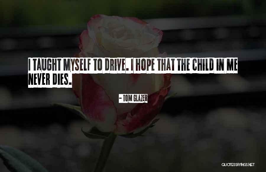 Child Dies Quotes By Tom Glazer Child Dies Quotes By Tom Glazer
