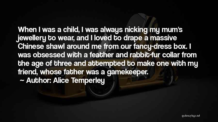 Child Dress Up Quotes By Alice Temperley