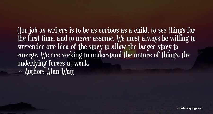 Child First Quotes By Alan Watt