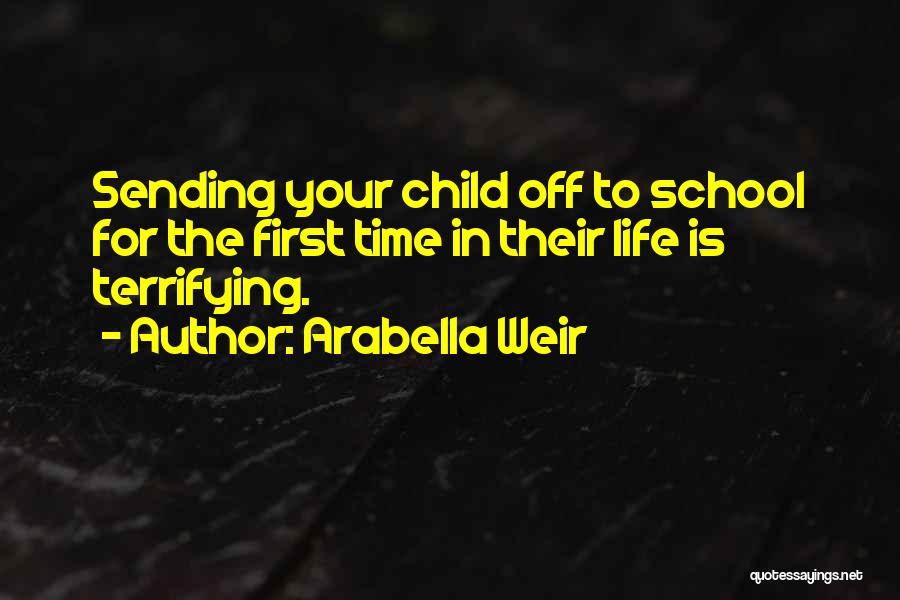 Child First Quotes By Arabella Weir