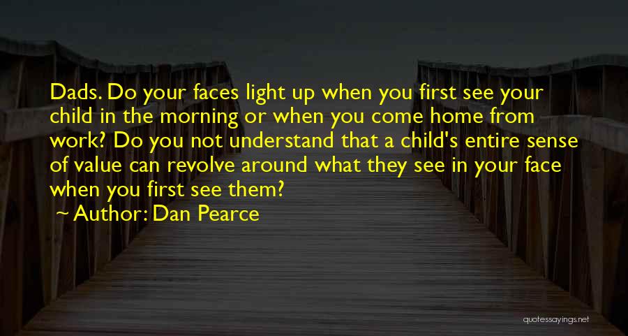 Child First Quotes By Dan Pearce