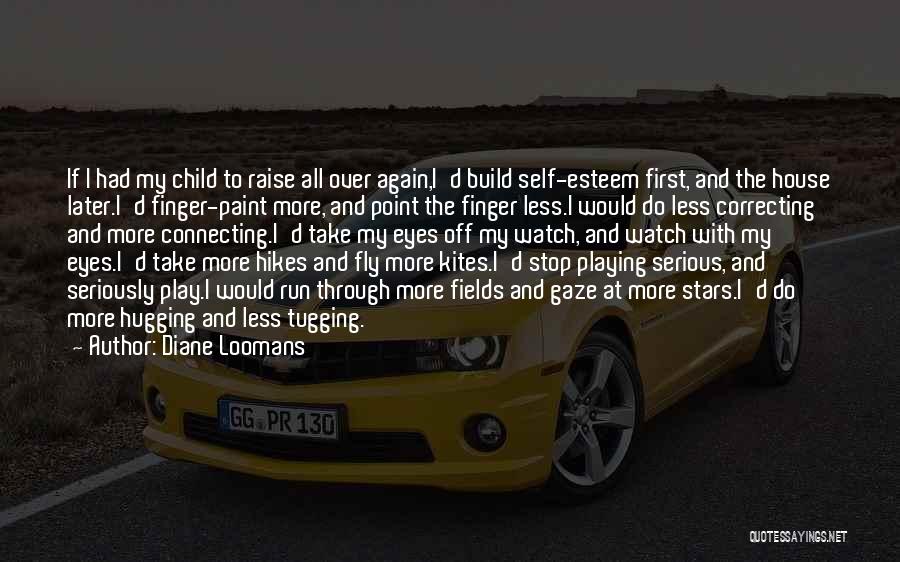 Child First Quotes By Diane Loomans