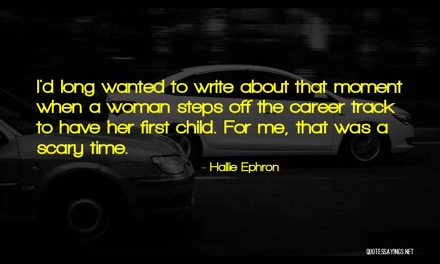 Child First Steps Quotes By Hallie Ephron Child First Steps Quotes By Hallie Ephron