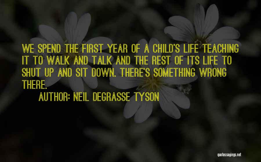 Child First Walk Quotes By Neil DeGrasse Tyson