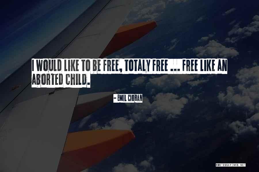 Child Free Quotes By Emil Cioran Child Free Quotes By Emil Cioran
