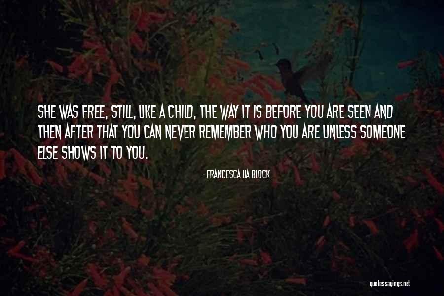 Child Free Quotes By Francesca Lia Block Child Free Quotes By Francesca Lia Block
