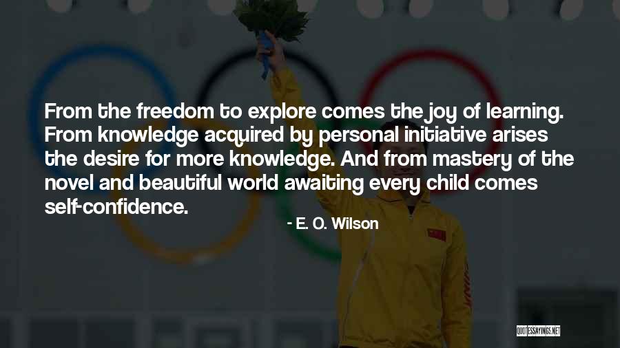 Child Freedom Quotes By E. O. Wilson Child Freedom Quotes By E. O. Wilson