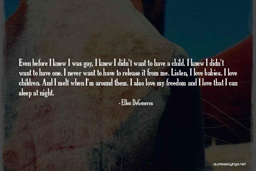 Child Freedom Quotes By Ellen DeGeneres Child Freedom Quotes By Ellen DeGeneres