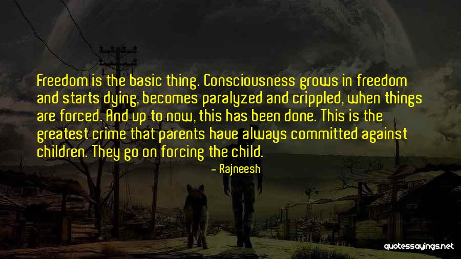 Child Freedom Quotes By Rajneesh Child Freedom Quotes By Rajneesh