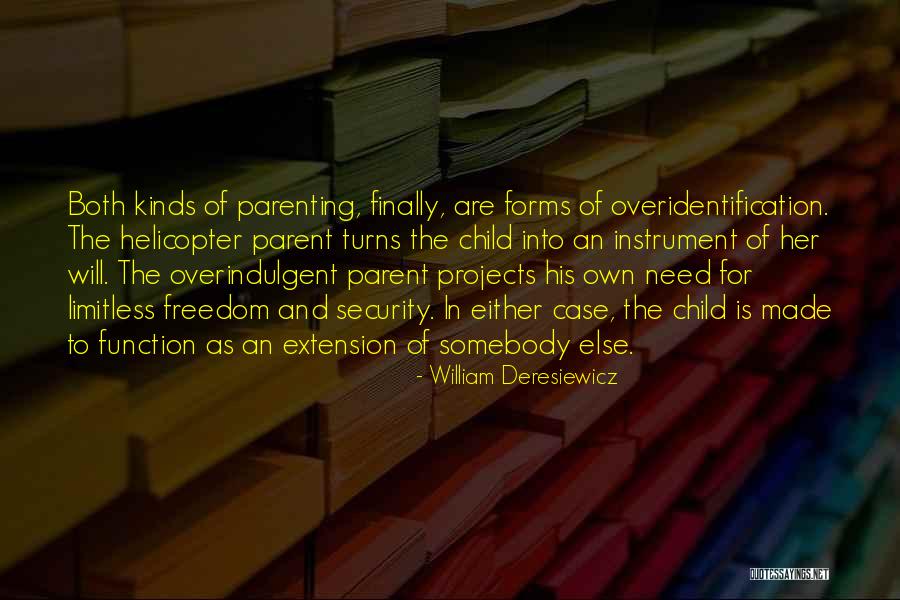 Child Freedom Quotes By William Deresiewicz Child Freedom Quotes By William Deresiewicz