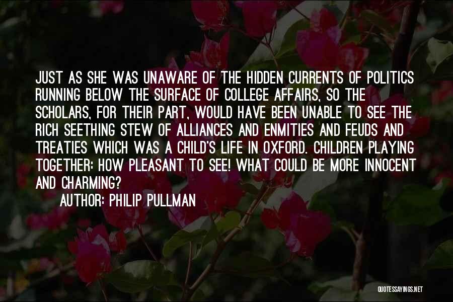 Child Going To College Quotes By Philip Pullman