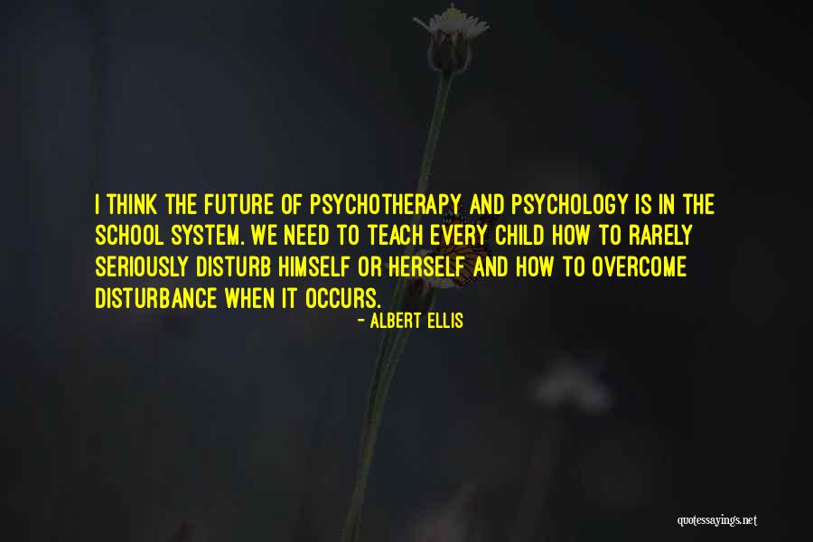 Child Going To School Quotes By Albert Ellis Child Going To School Quotes By Albert Ellis