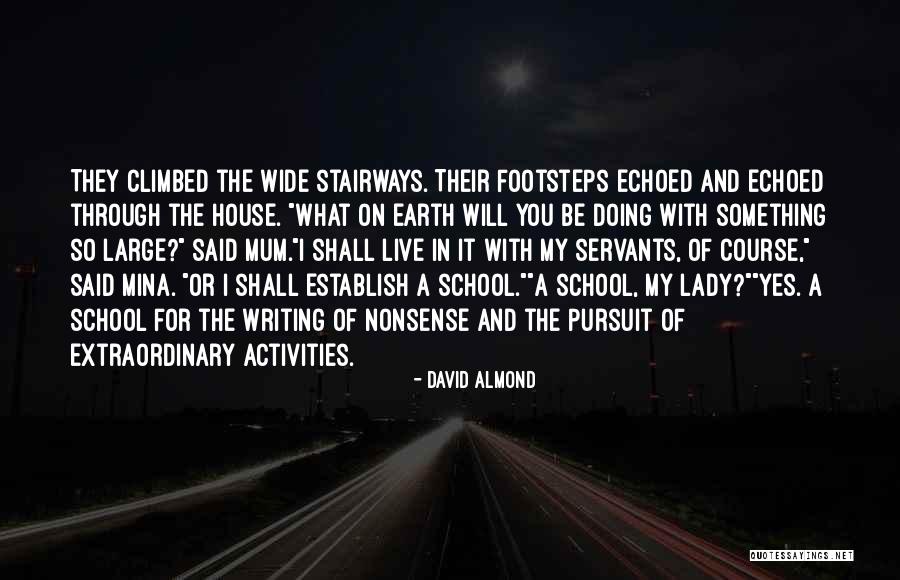Child Going To School Quotes By David Almond Child Going To School Quotes By David Almond