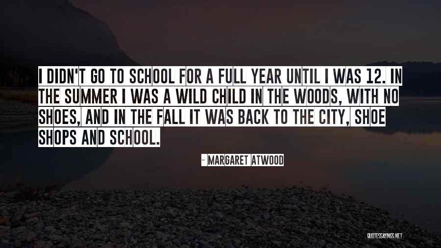 Child Going To School Quotes By Margaret Atwood Child Going To School Quotes By Margaret Atwood