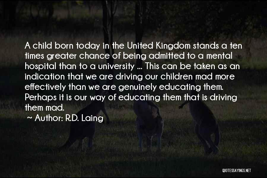 Child Going To University Quotes By R.D. Laing