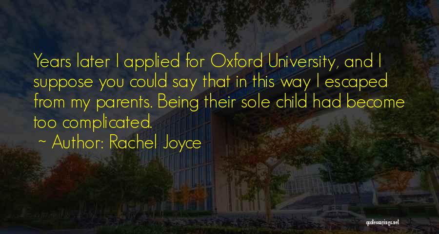 Child Going To University Quotes By Rachel Joyce