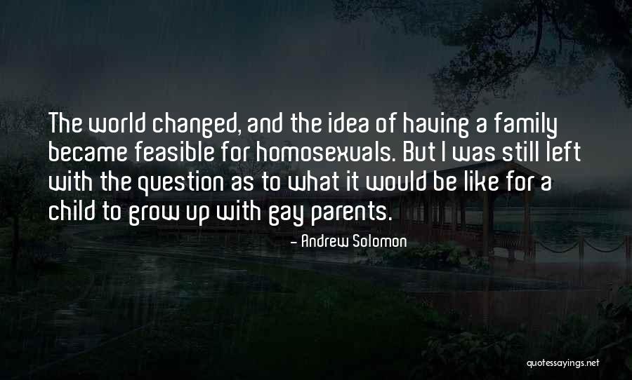 Child Growing Up Quotes By Andrew Solomon