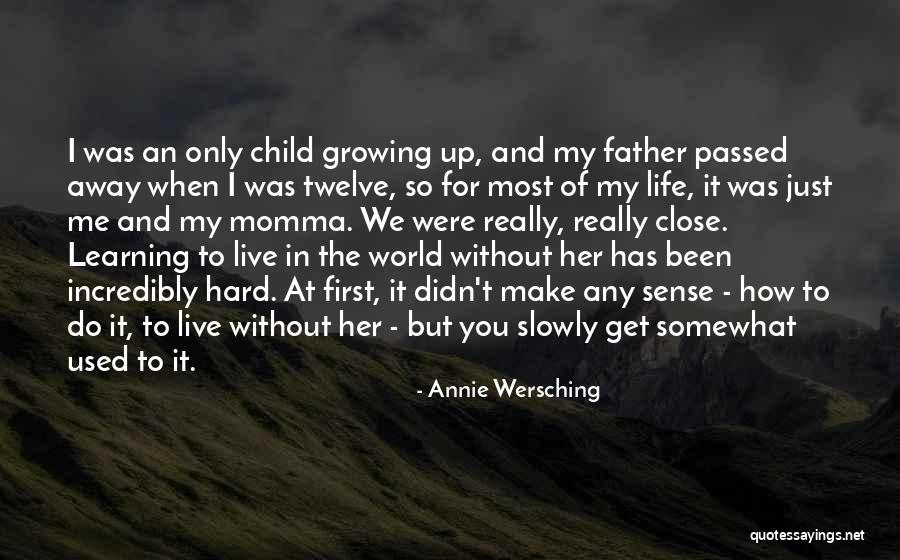 Child Growing Up Quotes By Annie Wersching