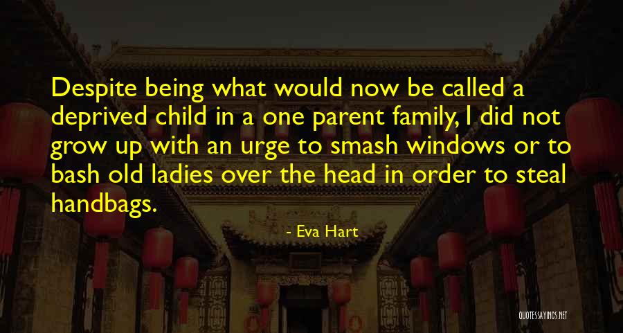 Child Growing Up Quotes By Eva Hart