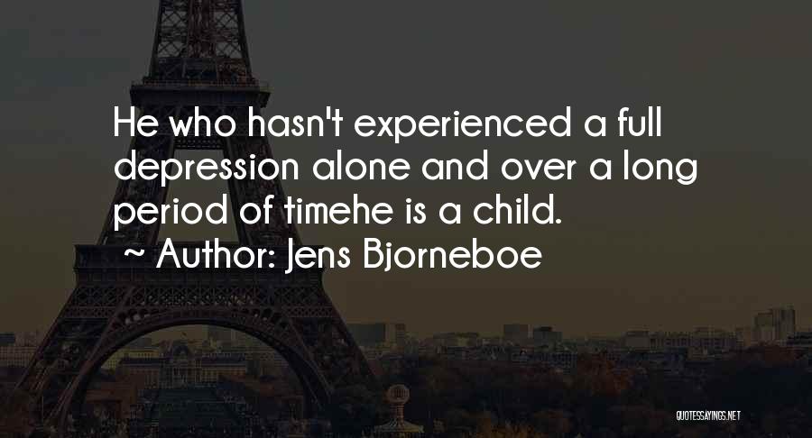 Child Growing Up Quotes By Jens Bjorneboe