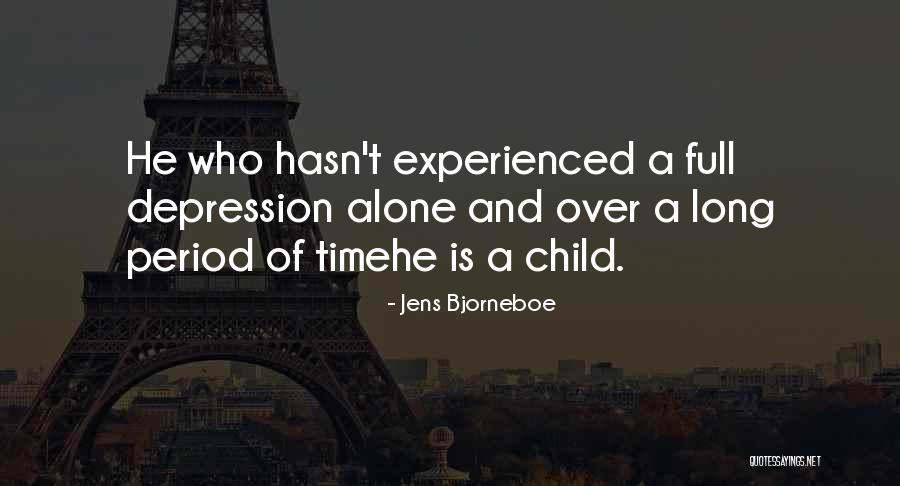 Child Growing Up Quotes By Jens Bjorneboe