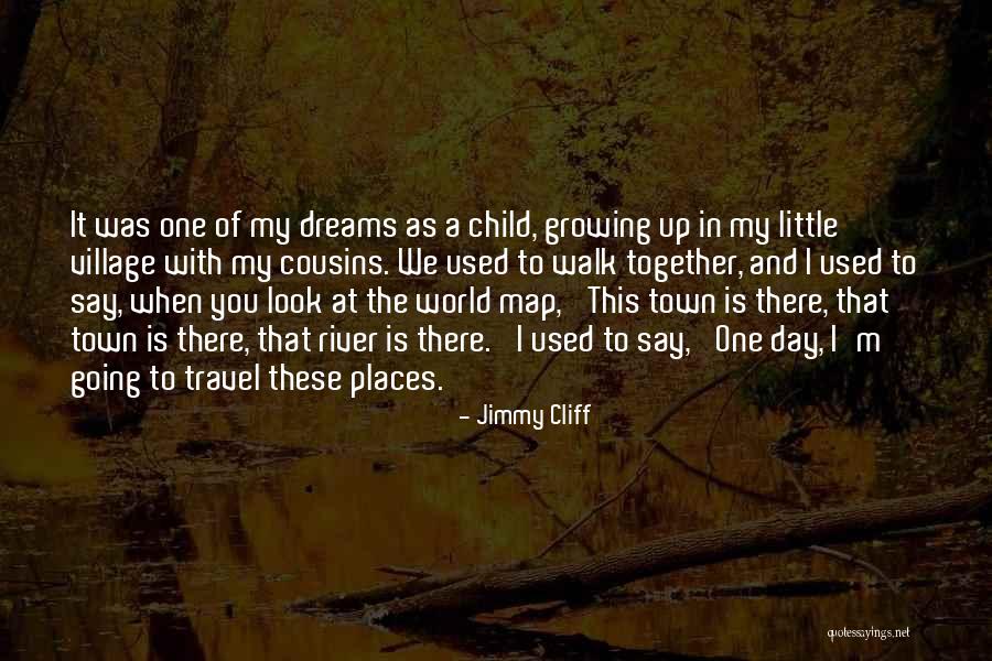 Child Growing Up Quotes By Jimmy Cliff