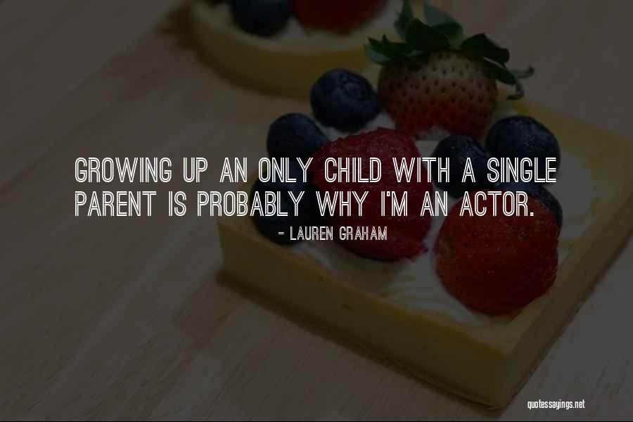 Child Growing Up Quotes By Lauren Graham