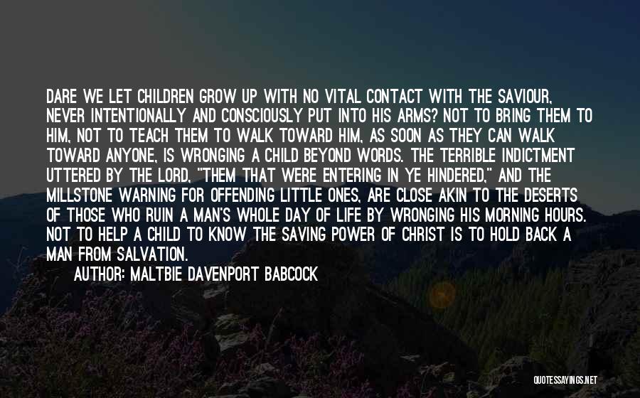 Child Growing Up Quotes By Maltbie Davenport Babcock