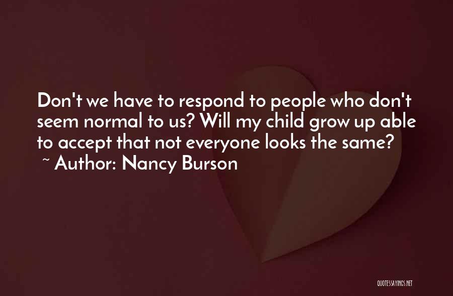 Child Growing Up Quotes By Nancy Burson