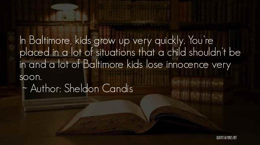 Child Growing Up Quotes By Sheldon Candis