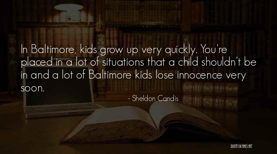 Child Growing Up Quotes By Sheldon Candis