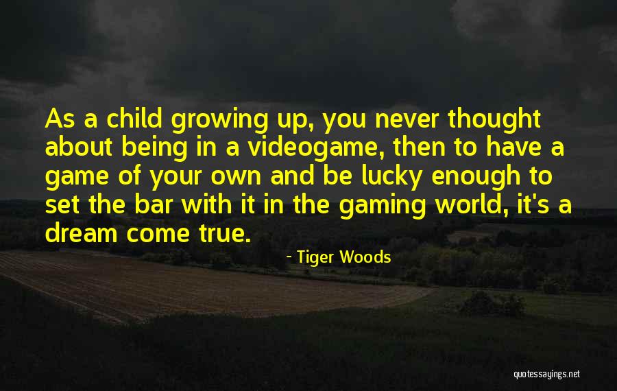 Child Growing Up Quotes By Tiger Woods