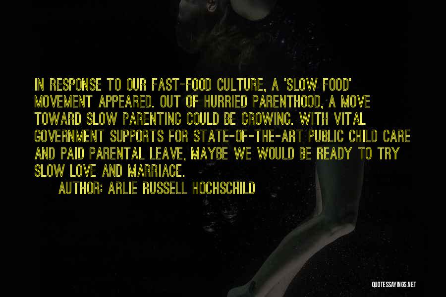 Child Growing Up Too Fast Quotes By Arlie Russell Hochschild