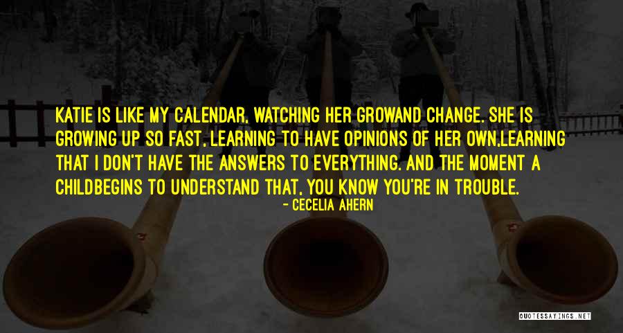 Child Growing Up Too Fast Quotes By Cecelia Ahern