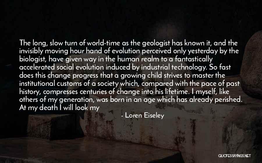 Child Growing Up Too Fast Quotes By Loren Eiseley